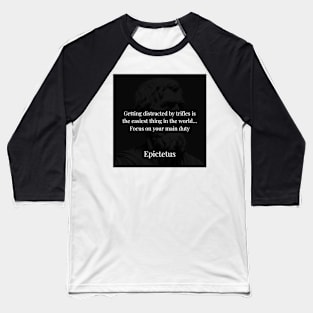 Epictetus's Wisdom: The Power of Focus on Essential Duties Baseball T-Shirt